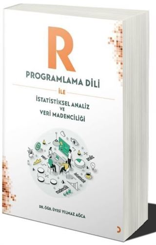 R Programlama Dili ile İstatistiksel Analiz ve Veri Madenciliği