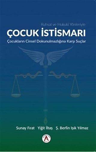 Ruhsal ve Hukuki Yönleriyle Çocuk İstismarı