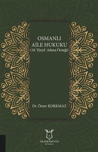 Osmanlı Aile Hukuku (18. Yüzyıl Adana Örneği)
