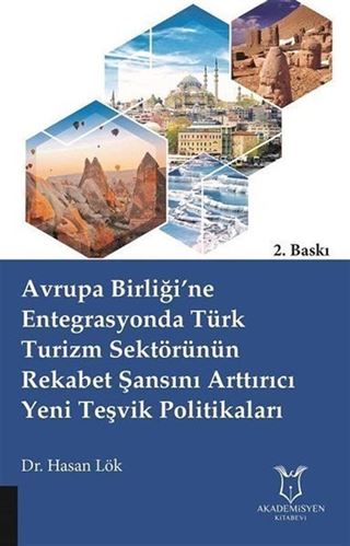 Avrupa Birliği'ne Entegrasyonda Türk Turizm Sektörünün Rekabet Şansını Arttırıcı Yeni Teşvik Politikaları