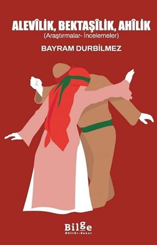 Alevîlik, Bektaşîlik, Ahîlik (Araştırmalar-İncelemeler)