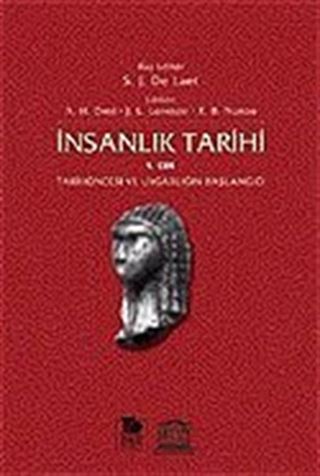 İnsanlık Tarihi 1. Cilt Tarihöncesi ve Uygarlığın Başlangıcı