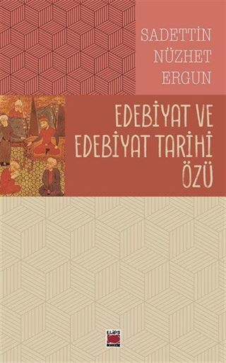 Edebiyat ve Edebiyat Tarihi Özü