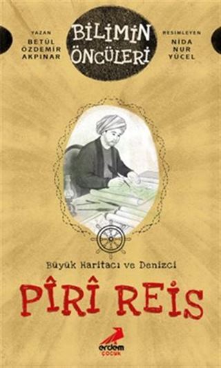 Büyük Haritacı ve Denizci: Pîrî Reis