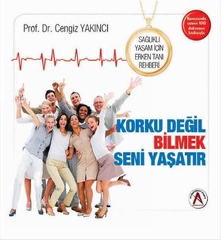 Sağlıklı Yaşam İçin Erken Tanı Rehberi (Korku Değil Bilmek Seni Yaşatır)