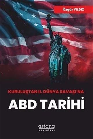 Kuruluştan II. Dünya Savaşı'na ABD Tarihi