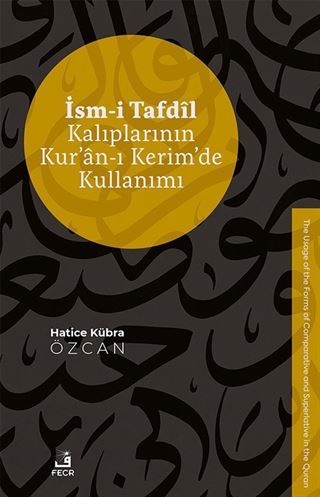 İsm-i Tafdîl Kalıplarının Kur'an-ı Kerim'de Kullanımı