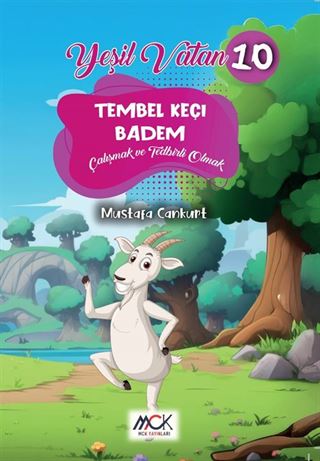 Tembel Keçi Badem (Çalışmak ve Tedbirli Olmak) Yeşil Vatan Serisi 10 Resimli Hikaye 6+Yaş