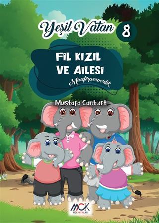 Fil Kızıl ve Ailesi (Misafirperverlik) Yeşil Vatan Serisi 8 Resimli Hikaye 6+Yaş