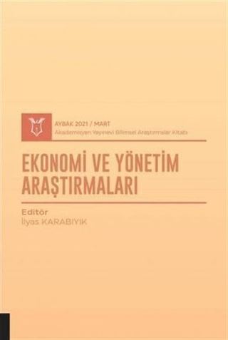 Ekonomi ve Yönetim Araştırmaları (AYBAK 2021 Mart)
