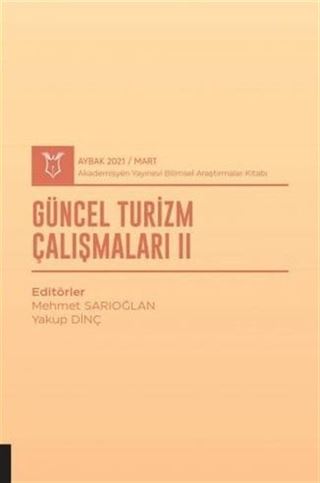 Güncel Turizm Çalışmaları II (AYBAK 2021 Mart)
