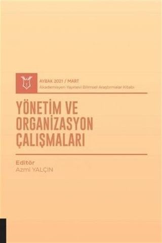 Yönetim ve Organizasyon Çalışmaları (AYBAK 2021 Mart)