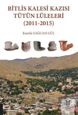 Bitlis Kalesi Kazısı Tütün Lüleleri (2011-2015)