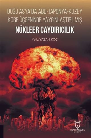 Doğu Asya'da ABD - Japonya - Kuzey Kore Üçgeninde Yaygınlaştırılmış Nükleer Caydırıcılık