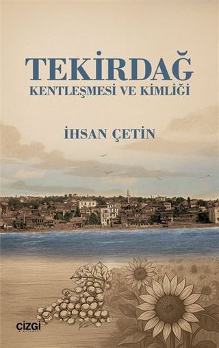 Tekirdağ Kentleşmesi ve Kimliği