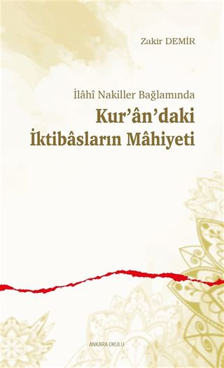 İlahî Nakiller Bağlamında Kur'an'daki İktibasların Mahiyeti
