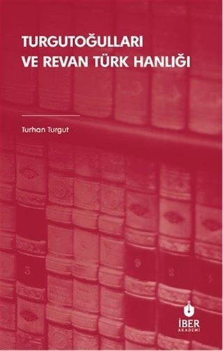 Turgutoğulları ve Revan Türk Hanlığı