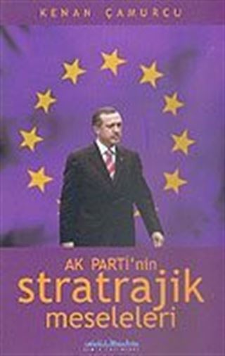 AK Parti'nin Stratrajik Meseleleri