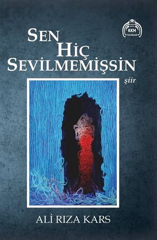 Sen Hiç Sevilmemişsin