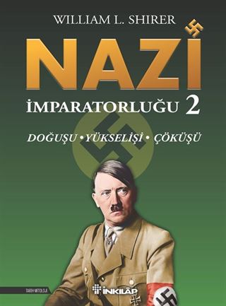 Nazi İmparatorluğu - 2 / Doğuşu - Yükselişi - Çöküşü