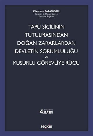Tapu Sicilinin Tutulmasından Doğan Zararlardan Devletin Sorumluluğu ve Kusurlu Görevliye Rücu