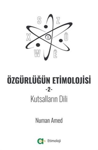 Özgürlüğün Etimolojisi 2 - Kutsalların Dili