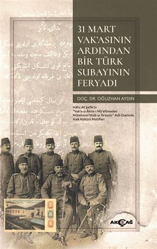 31 Mart Vak'asının Ardından Bir Türk Subayının Feryadı