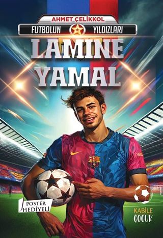 Futbolun Yıldızları Lamine Yamal (Poster Hediyeli)