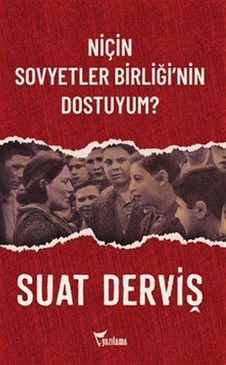 Niçin Sovyetler Birliği'nin Dostuyum?
