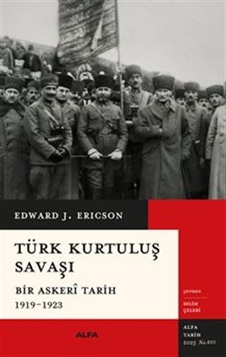 Türk Kurtuluş Savaşı Bir Askerî Tarih 1919-1923