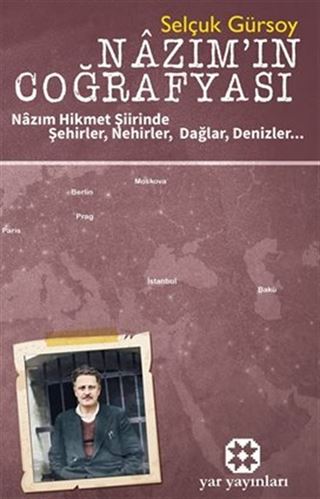 Nazım'ın Coğrafyası / Nazım Hikmet Şiirinde Şehirler, Nehirler, Dağlar, Denizler...