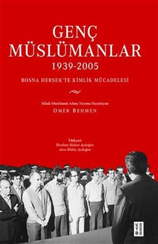 Genç Müslümanlar (1939-2005) / Bosna Hersek'te Kimlik Mücadelesi
