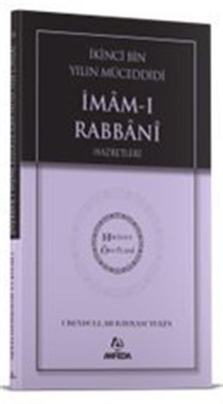 İkinci Bin Yılın Müceddidi İmamı Rabbani Hz. - Hidayet Öncüleri 9