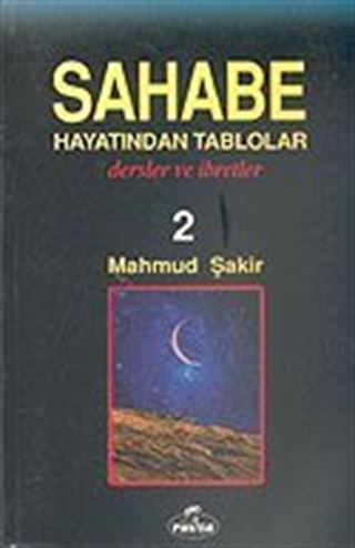 Sahabe Hayatından Tablolar/Dersler ve İbretler 2