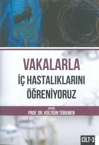 Vakalarla İç Hastalıklarını Öğreniyoruz Cilt: 3