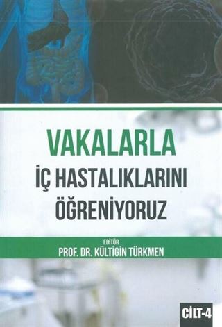 Vakalarla İç Hastalıklarını Öğreniyoruz Cilt: 4