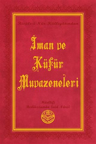 İman ve Küfür Muvazeneleri Risalei Nur Külliyatından (Büyük Boy, Termo Cilt)