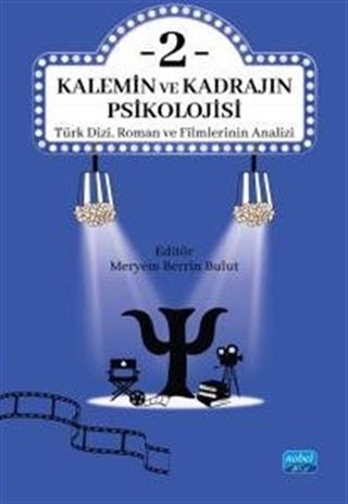 Kalemin ve Kadrajın Psikolojisi 2: Türk Dizi, Roman ve Filmlerinin Analizi