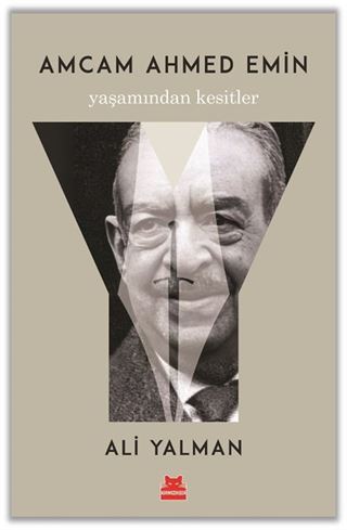 Amcam Ahmed Emin Yaşamından Kesitler