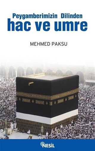 Peygamberimizin Dilinden Hac ve Umre