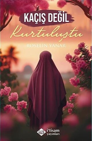 Kaçış Değil Kurtuluştu