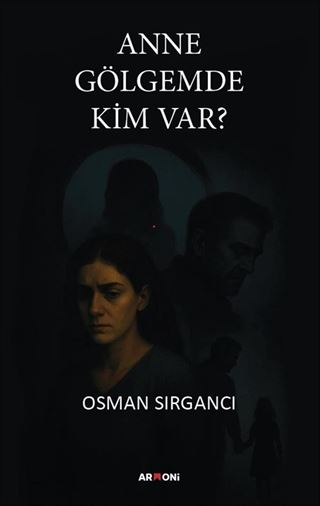 Anne Gölgemde Kim Var