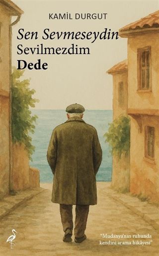 Sen Sevmeseydin Sevilmezdim Dede