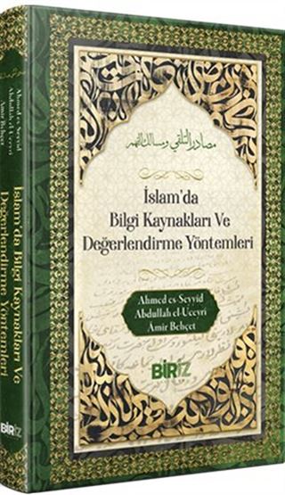 İslam'da Bilği Kaynakları ve Değerlendirme Yöntemleri