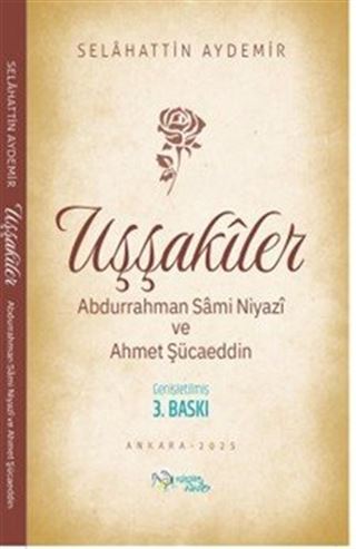 Uşşakiler / Abdurrahman Sami Niyazî ve Ahmet Şücaeddin