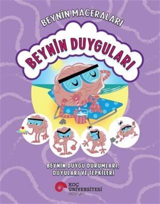 Beynin Maceraları / Beynin Duyguları Beynin Duygu Durumları, Duyuları Ve Tepkileri