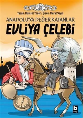 Evliya Çelebi / Anadolu'ya Değer Katanlar