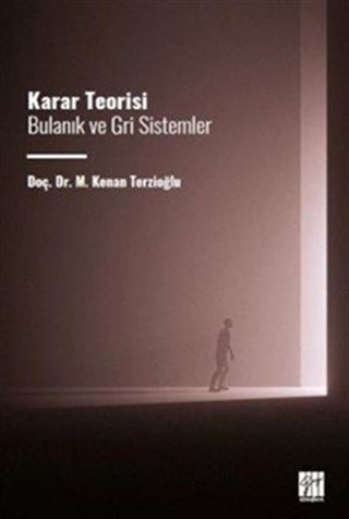 Karar Teorisi Bulanık ve Gri Sistemler