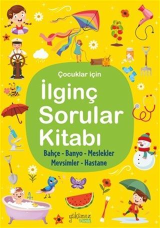 İlginç Sorular Kitabı 4 / Bahçe, Banyo, Meslekler, Hastane