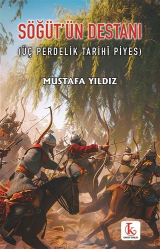 Söğüt'ün Destanı (Üç Perdelik Tarihî Piyes)